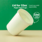 32 oz | LIDS | White Double Poly-Coated Paper Food Cup | 500 pcs - Image 2