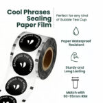 Cup Sealing Film roll for Bubble Tea | Cool Phrases | Paper Sealer Film Roll for Boba Cups | 2000 pcs - Image 3